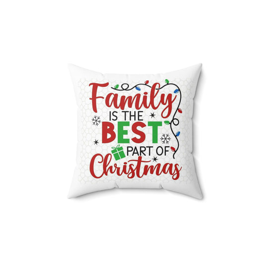 Christmas Family Pillow — "Family Is The Best Part Of Christmas" Holiday Decorative Pillow