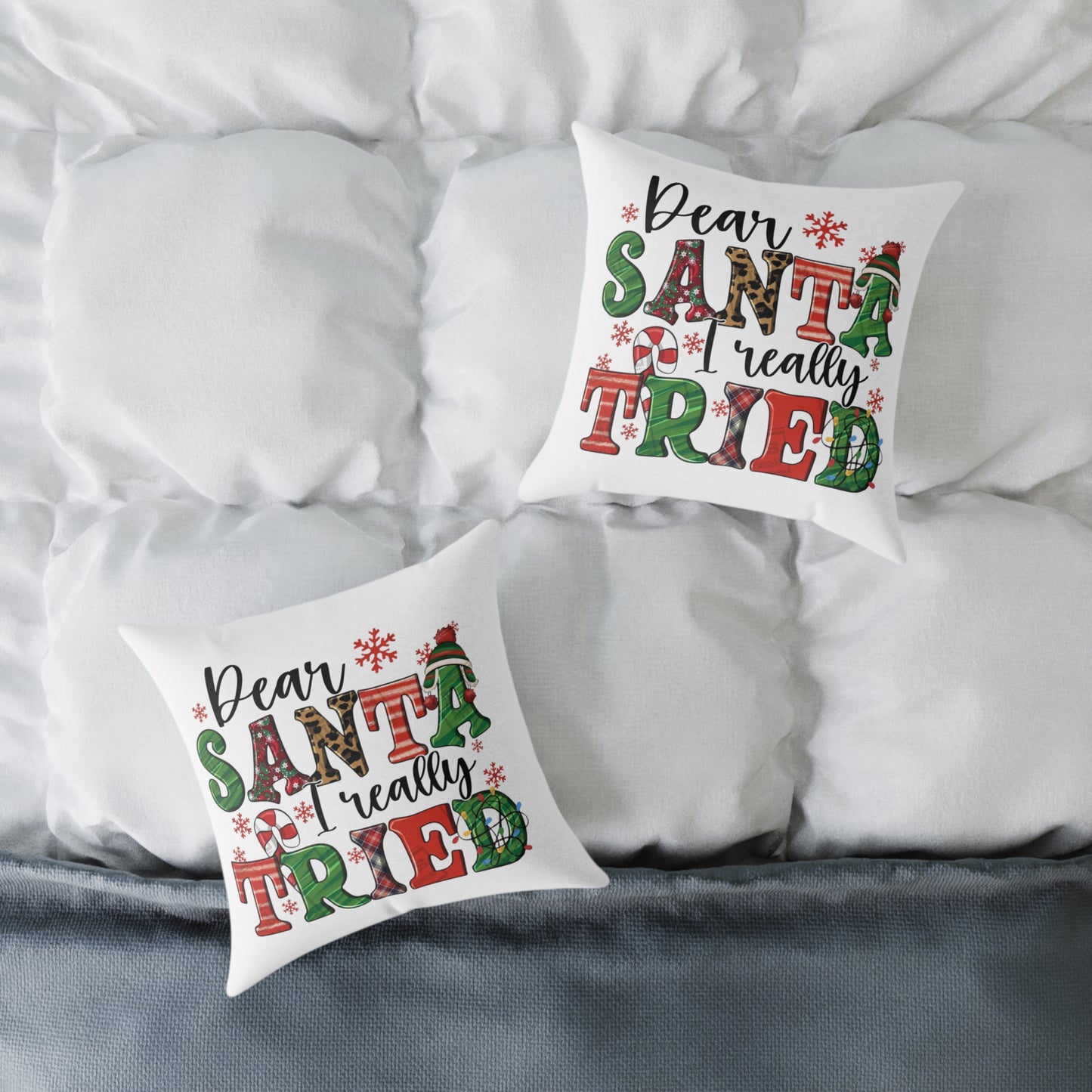 Dear Santa Really Tried Christmas Pillow