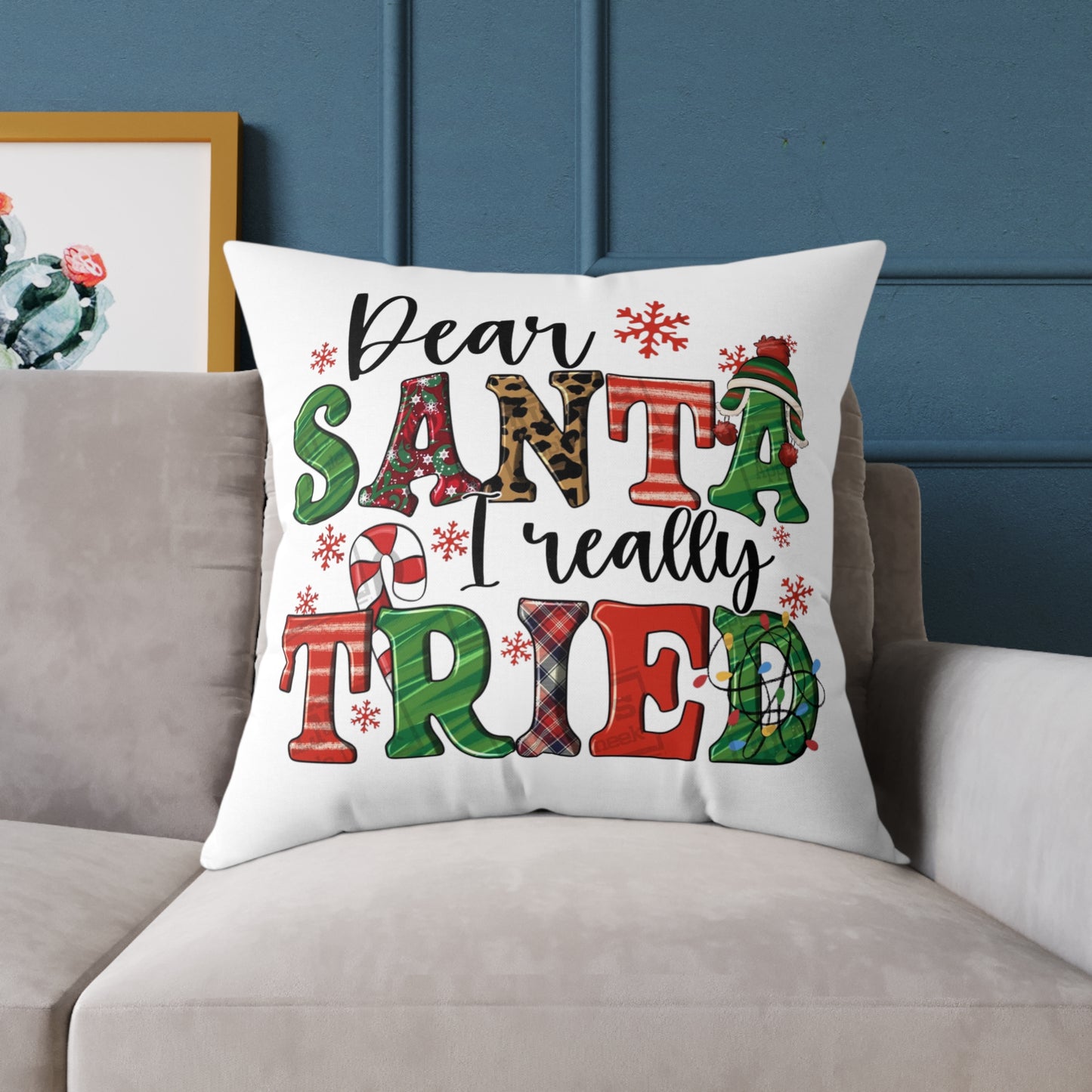Dear Santa Really Tried Christmas Pillow