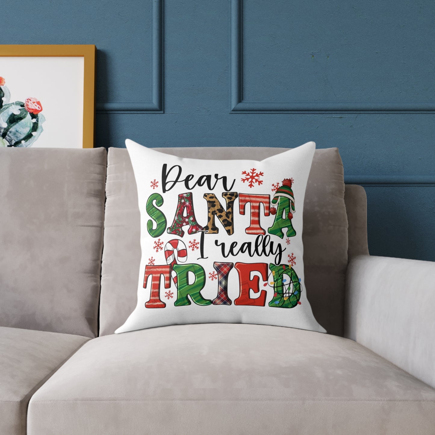 Dear Santa Really Tried Christmas Pillow