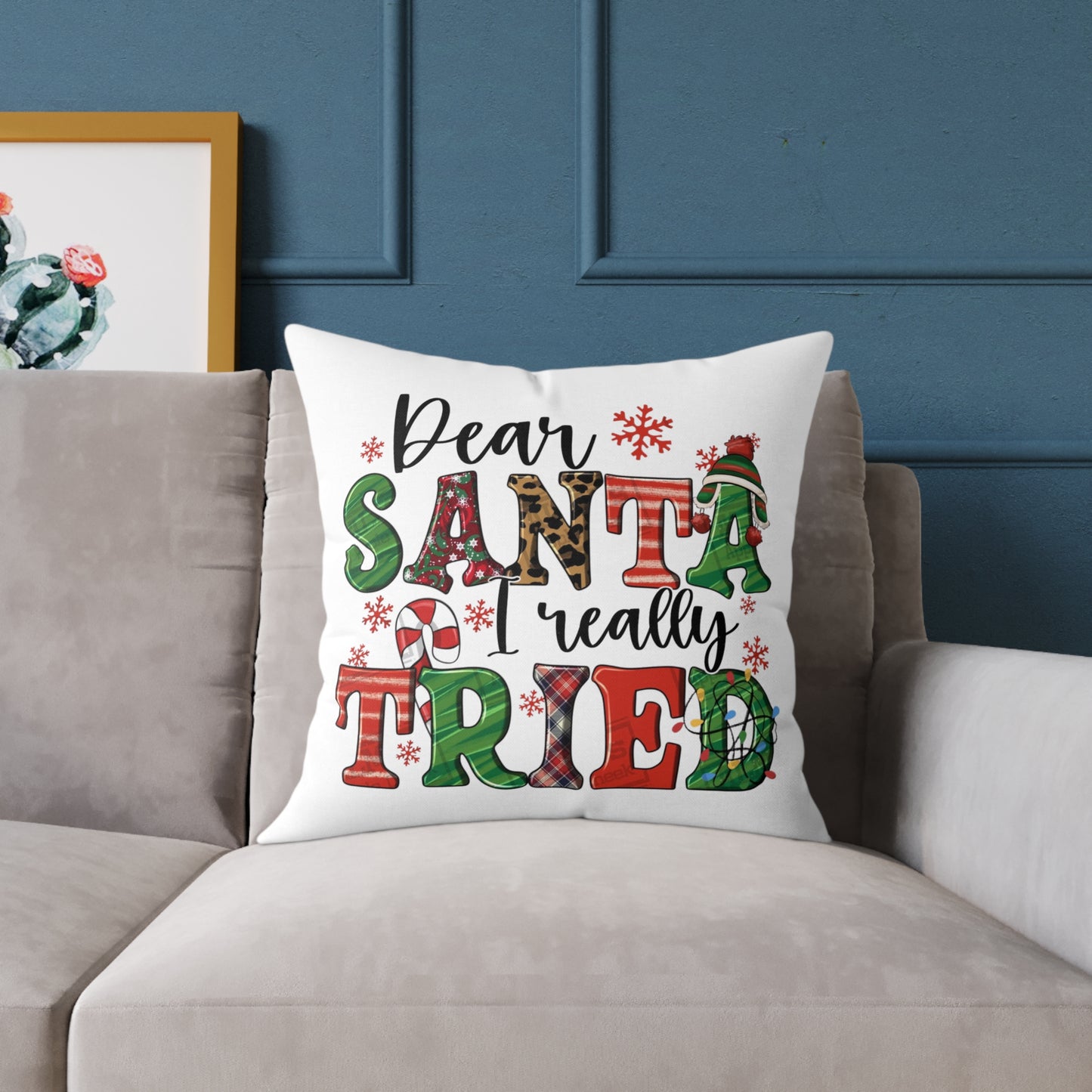 Dear Santa Really Tried Christmas Pillow