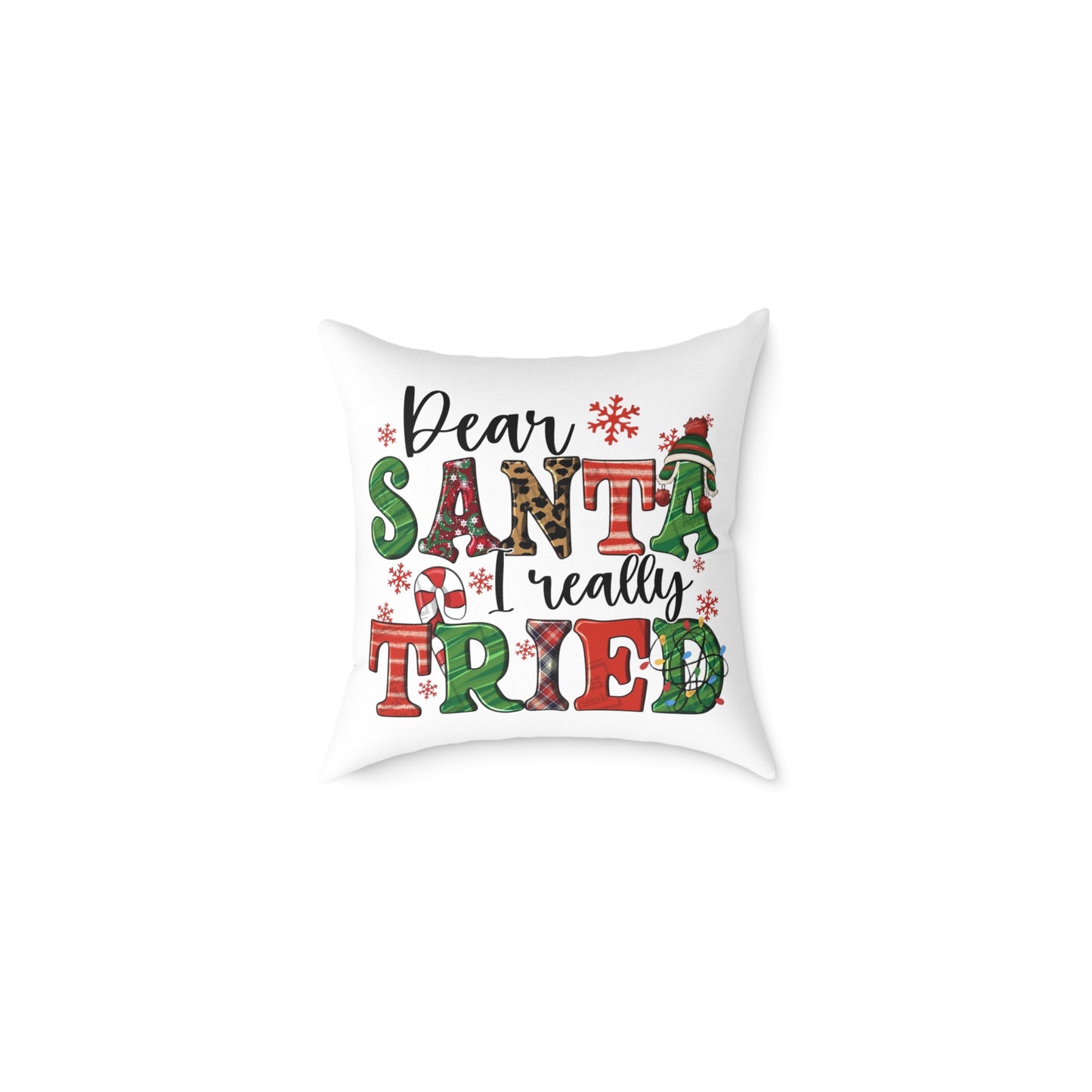 Dear Santa Really Tried Christmas Pillow