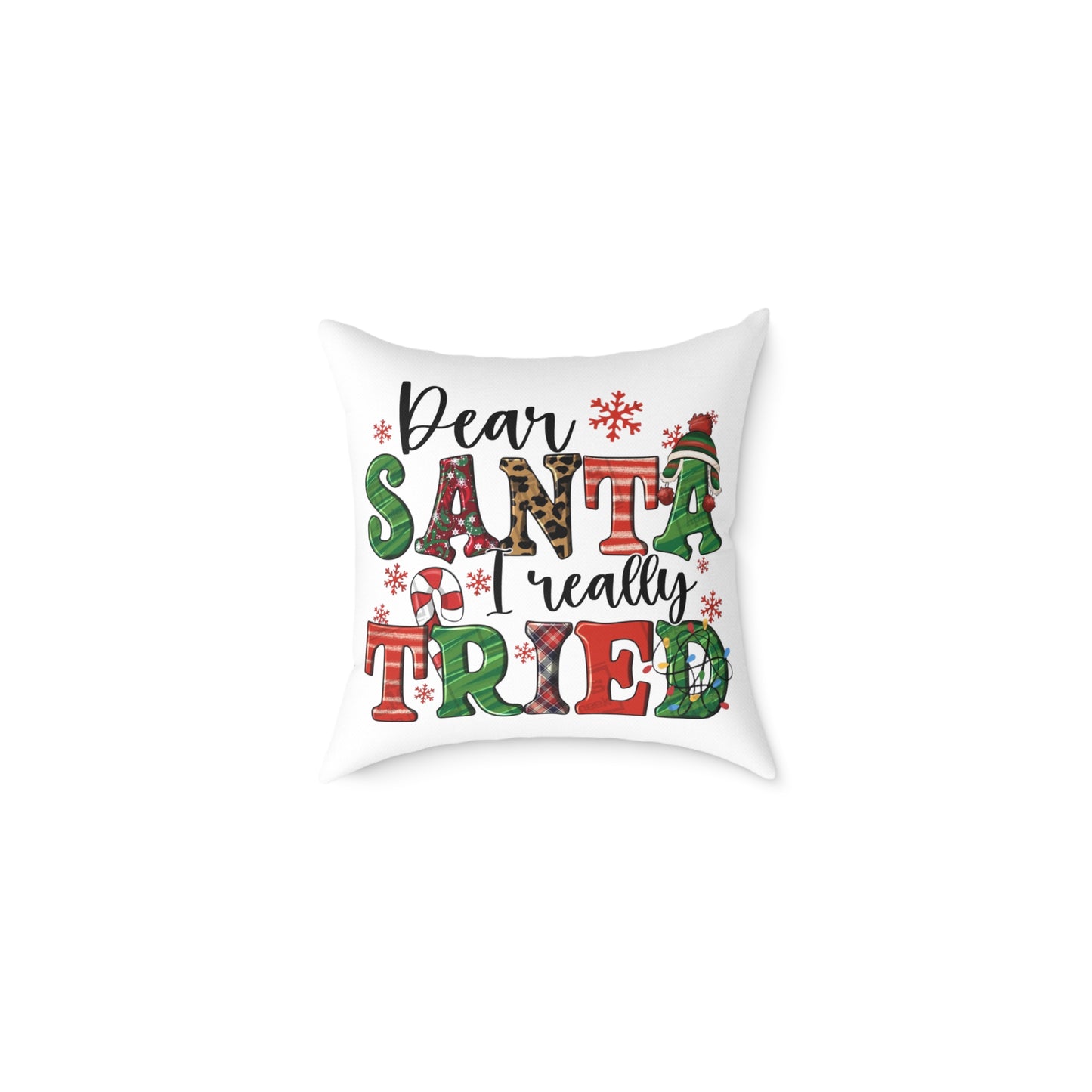 Dear Santa Really Tried Christmas Pillow